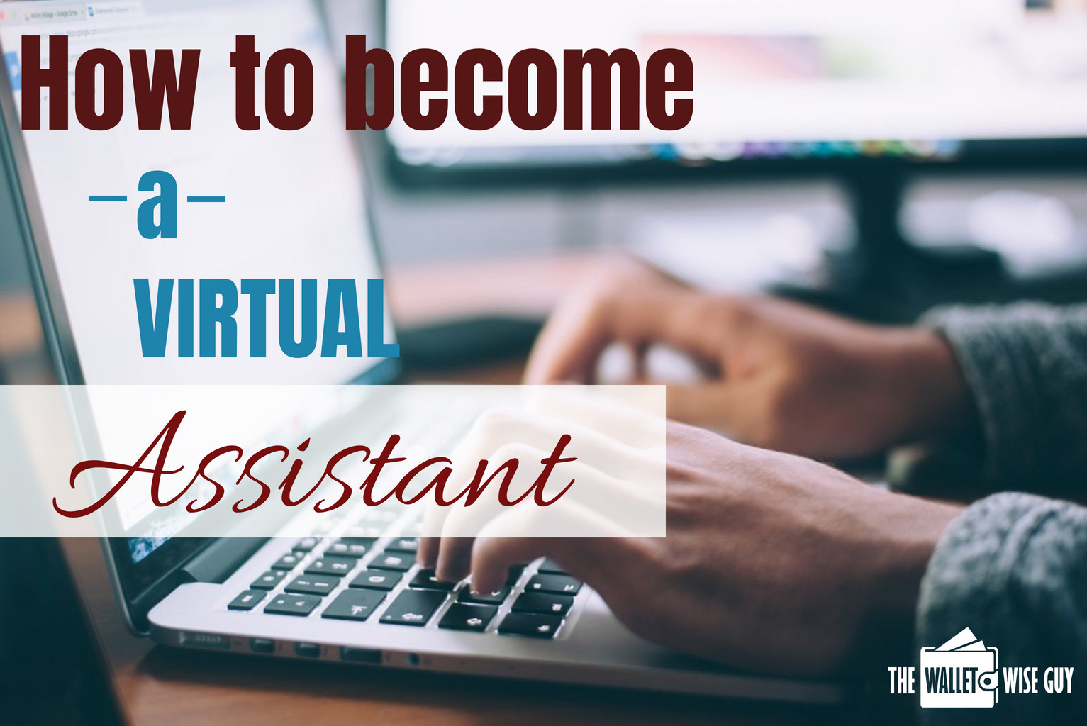 How to Become a Virtual Assistant (And Make Money from Home) - The ...